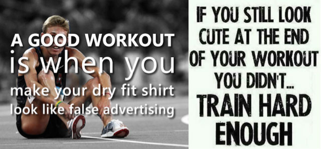 Good workouts - you didn't train hard